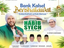 Bank Kalsel Bershalawat untuk Keberkahan Banua Bersama Habib Syech Bin Abdul Qadir Assegaf