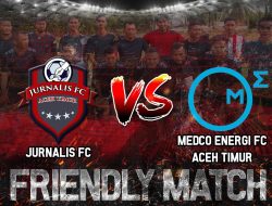 Laga Friendly Match: Malaka United FC Aceh Timur (Medco) Tantang Jurnalis FC