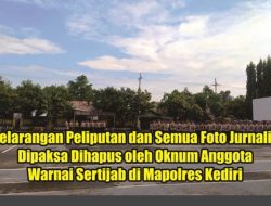 Sertijab di Mapolres Kediri Diwarnai Pengusiran Jurnalis dan Penghapusan Foto Dilakukan Oknum Anggota